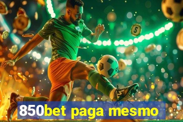 850bet paga mesmo